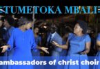 Ambassadors of Christ Choir - Tumetoka Mbali