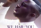 Sammie Obeng-Poku - We Hail You